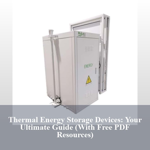 Thermal Energy Storage Devices: Your Ultimate Guide (With Free PDF Resources)